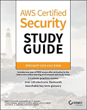 AWS Certified Security Study Guide: Specialty (SCS-C01) Exam