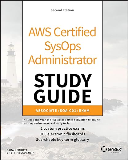 AWS Certified SysOps Administrator Study Guide: Associate (SOA-C01) Exam