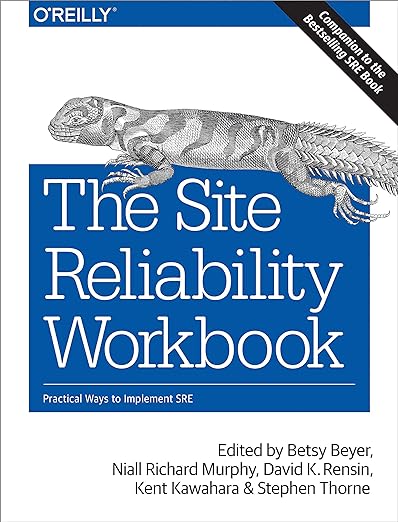 The Site Reliability Workbook: Practical Ways to Implement SRE