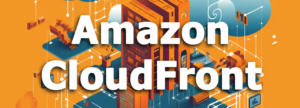 Amazon CloudFront