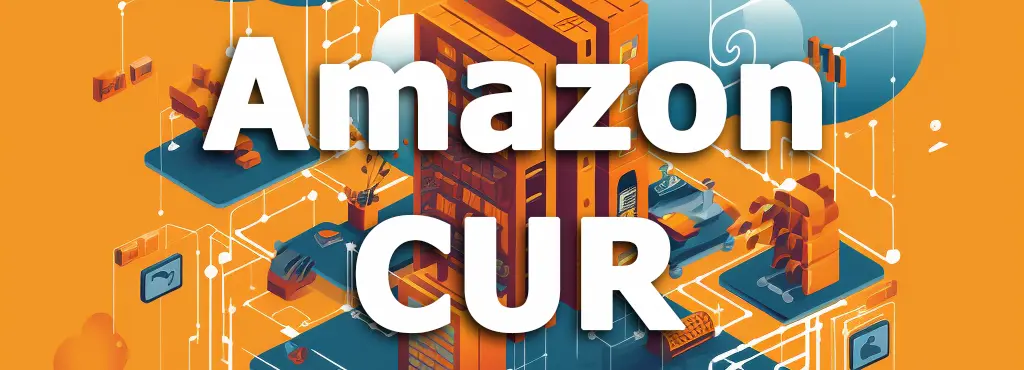 AWS Cost and Usage Reports (CUR)