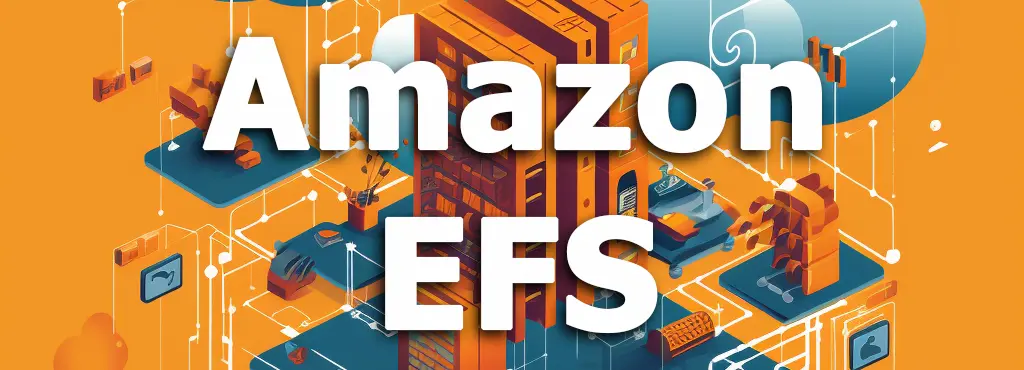 Amazon Elastic File System (EFS)