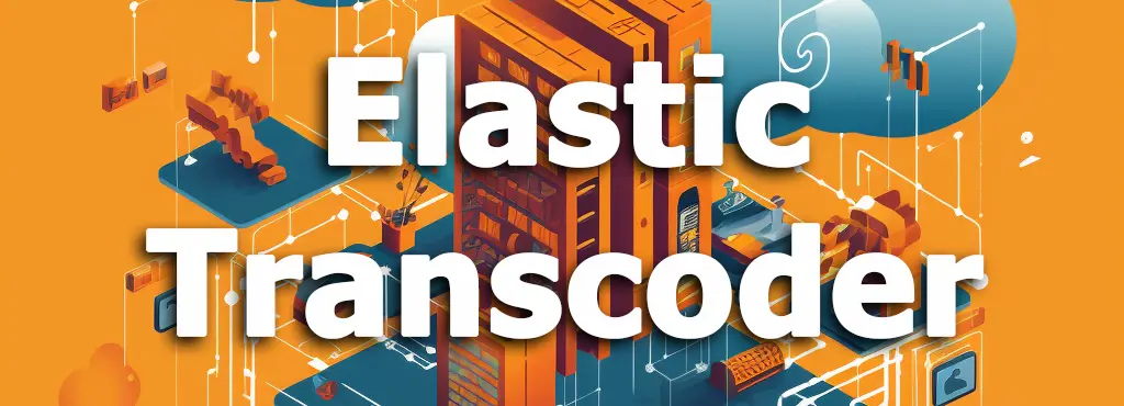 Amazon Elastic Transcoder