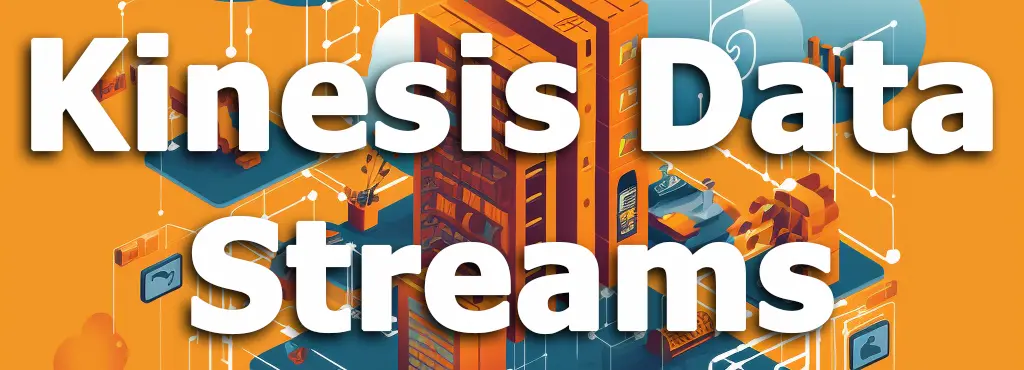 Amazon Kinesis Data Streams