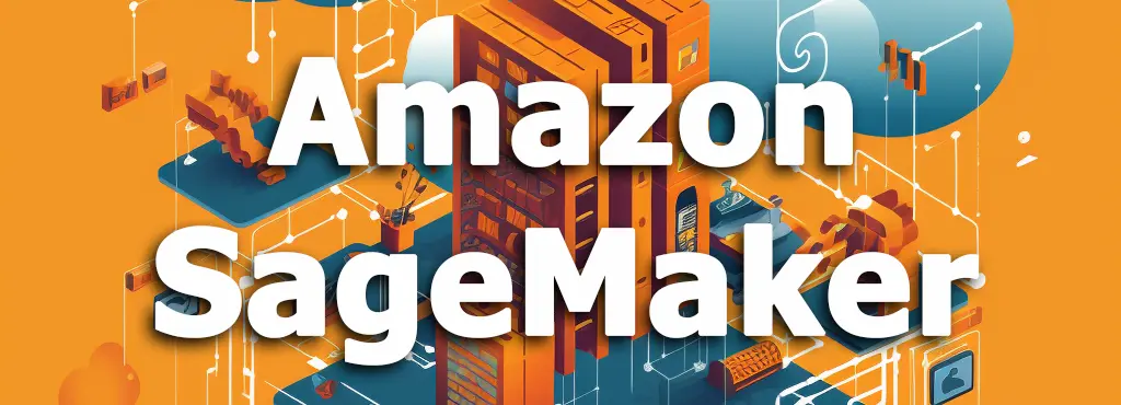 Amazon SageMaker